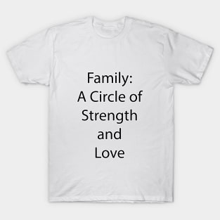 Family Quote 15 T-Shirt